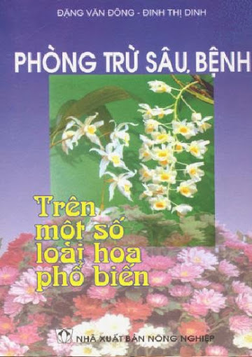 Phòng Trừ Sâu Bệnh Trên Một Số Loài Hoa Phổ Biến